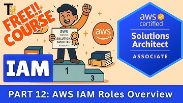 Part 12 AWS Solution Architect Associates Course |  AWS IAM Roles Overview | Full Course