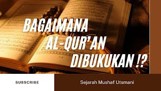 Sejarah Pembukuan Al-Qur’an: Proses Lengkap dari Nabi hingga Mushaf Utsmani Sejarah Pembukuan Al-Qur’an: Proses Lengkap dari Nabi hingga Mushaf Utsmani