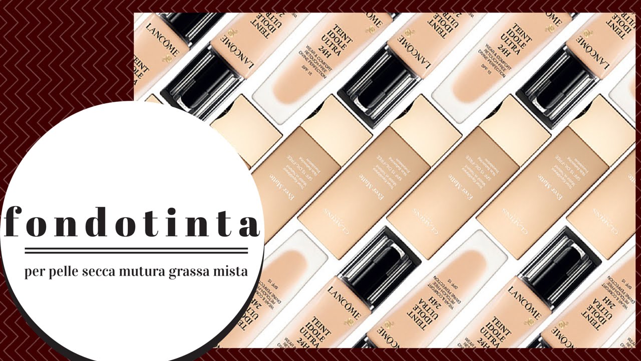 Tutti i miei fondotinta TOP per pelli miste e grasse!