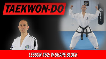 W-Shape Block - Taekwon-Do Lesson #52