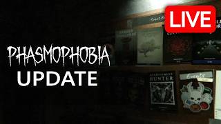 New Update for Phasmophobia! (Quality of Life Update Part 2) - LIVE 🔴
