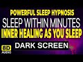  your deepest sleep as you encourage inner healing 