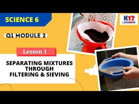 Science 6 Q1 Module 2 Lesson 1 - Separating Mixtures through Filtering and Sieving