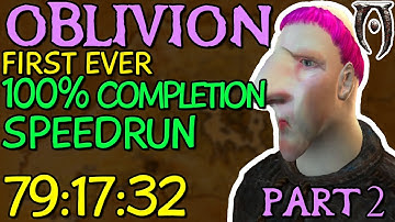(V1) Oblivion 100% Completion Speedrun - Part 2 [79:17:32] (FIRST EVER)