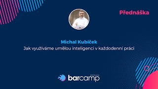 Michal Kubíček - Jak využíváme umělou inteligenci v každodenní práci