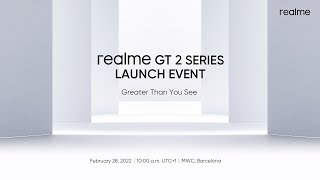 realme GT 2 Series Global Launch | Greater Than You See