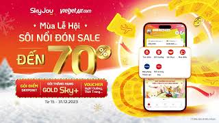Vietjet Skyjoy Mùa Lễ Hội, Sôi Nổi Đón Sale Đến 70%