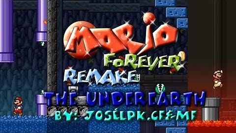Mario Forever Remake v4.02 - The Underearth by: @JoseLPKCFMF