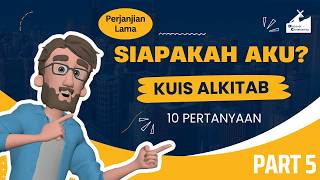 Kuis Alkitab: "Siapakah Aku di dalam Perjanjian Lama?" | Part 5