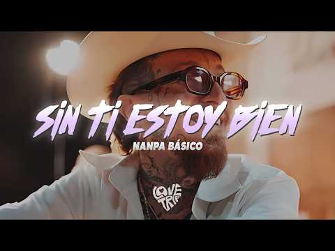Nanpa Básico - Sin ti estoy bien (Letra/Lyrics)