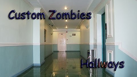 Custom Zombies - Hallway - Part 2