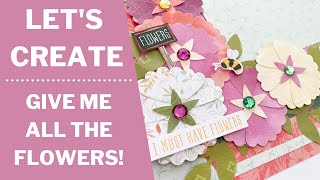 Let&#39;s Create | Give Me All The Flowers! | Creative Memories