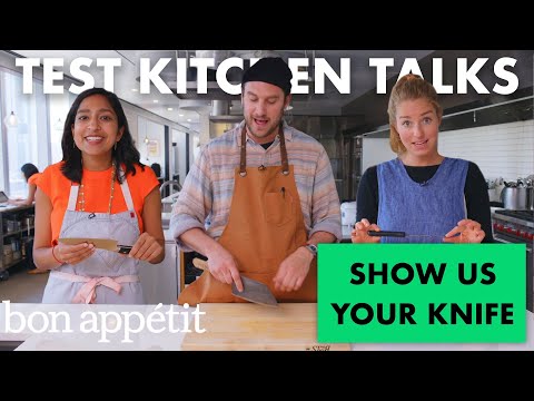 Professional Chefs Show Us Their Knives | Test Kitchen Talks | Bon Appétit