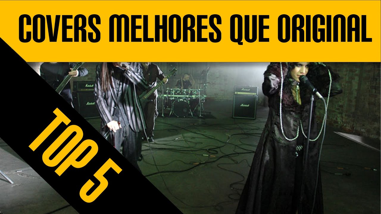 TOP 5 COVERS MELHORES QUE OS ORIGINAIS YouTube