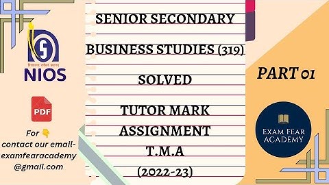 TUTOR MARK ASSIGNMENT |T.M.A | 2022-23 | NIOS | SENIOR SECONDARY |BUSINESS STUDIES (319)| PART 01|