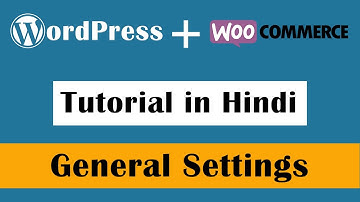 WooCommerce General Settings - WordPress Tutorial in Hindi Part-51