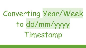 Converting Year/Week to dd/mm/yyyy Timestamp
