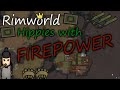 Rimworld: Hippies With FIREPOWER