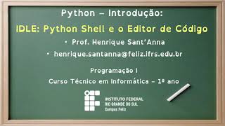 Pyhton Shell e o Editor de código do IDLE