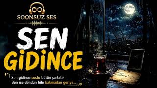 Sen Gidince Sonsuz Ses 🎵 Kalbe Dokunan Duygusal Şarkı