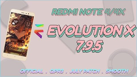 EvolutionX 7.9.5 Official | Redmi Note 4/4X | Android 19 | QPR3 | July Patch | Smooth & New Features