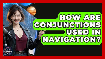How Are Conjunctions Used In Navigation? - Astronomy Made Simple