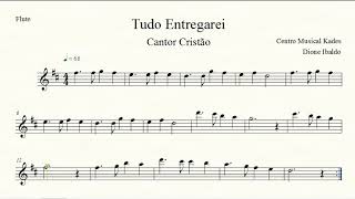 Partitura TUDO ENTREGAREI - 295 Cantor Cristão - Flauta Transversal