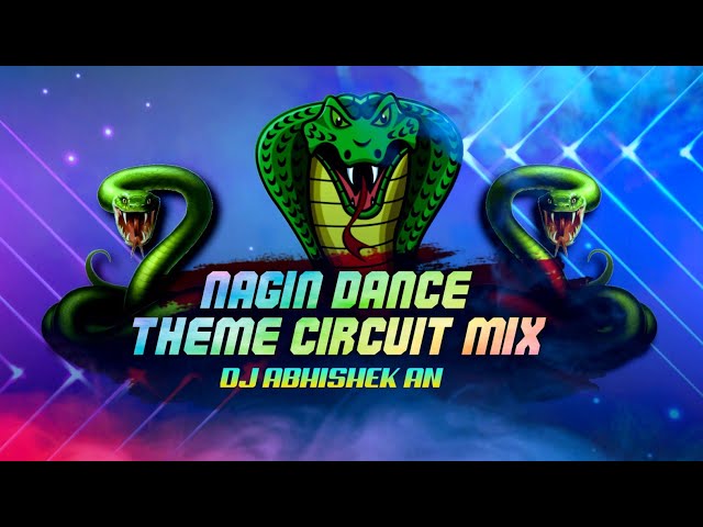 Nagin Theme Music DJ |Circuit Dance Mix | DJ Abhishek AN class=