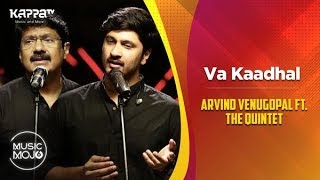 Va Kaadhal - Arvind Venugopal feat. The Quintet - Music Mojo Season 6 - Kappa TV chords