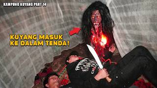 KUYANG MASUK TENDA SAAT LELAP TERTIDUR ,JANTUNG KITA DI INCAR! CAMPING DI KAMUNG KUYANG! Part 14