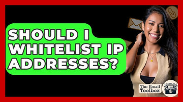 Should I Whitelist IP Addresses? - TheEmailToolbox.com
