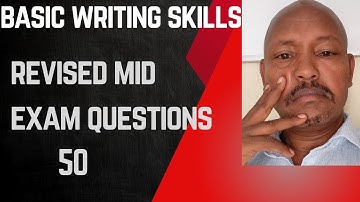 Basic Writing skills:   Revised Mid exam Questions