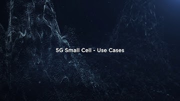 Deploying Small Cell for 5G: Use Cases & Benefits