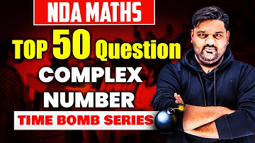 NDA MATHS: Complex Number Tricks & Shortcuts! 🔥 TOP 50 Questions For NDA (1) 2025 🚀