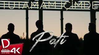 Pati Tutamam İçimde
