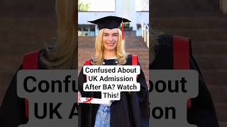 Study in UK After BA | Can You Get Admission in UK After Graduation? | Complete Guide 2025