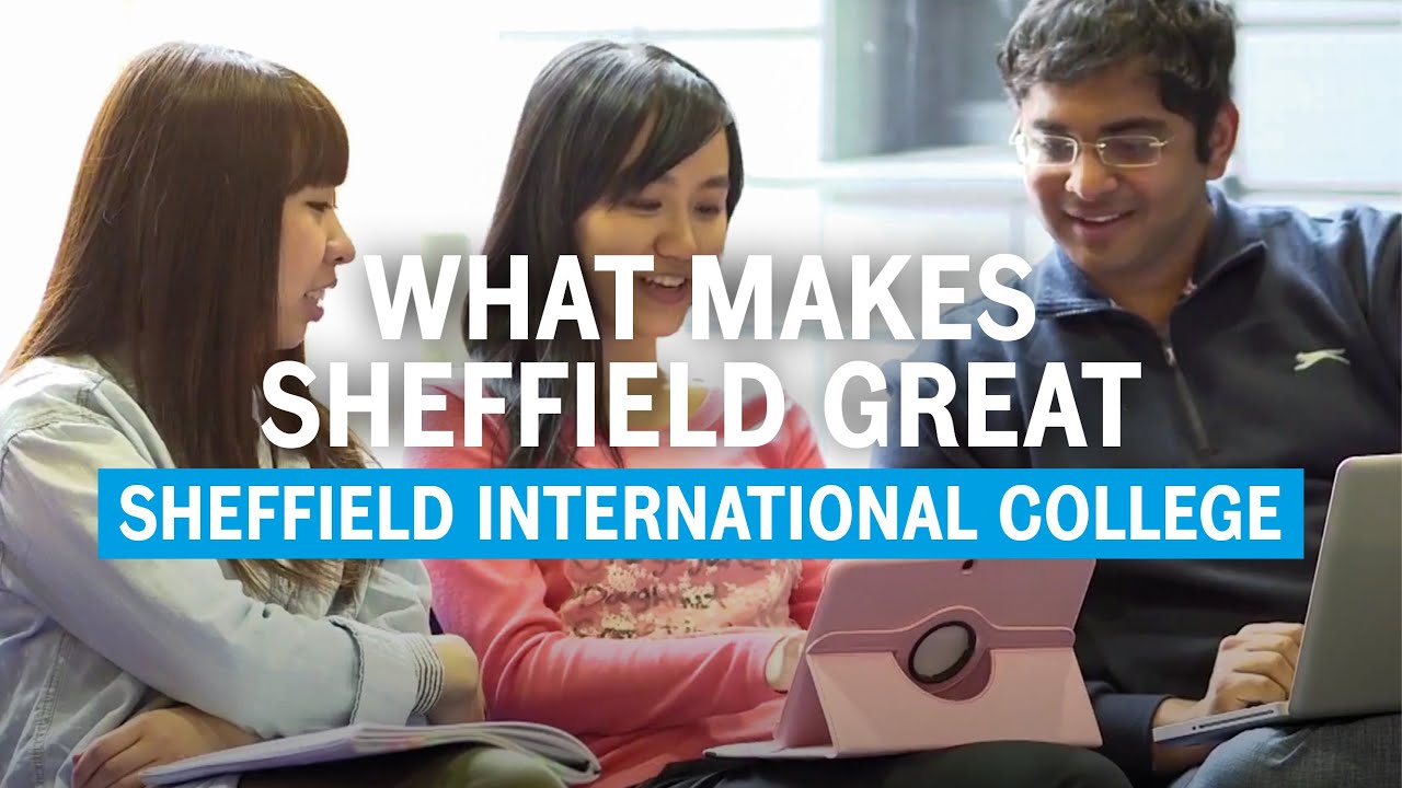 What Makes Sheffield Great | Sheffield International College