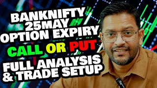 Bank Nifty 25th May Options Expiry. क्या BUY करें CALL या PUT. Full BankNifty Price Action Analysis