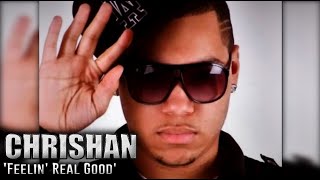 Watch Chrishan Feelin Real Good video