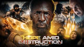 Bishop Nathanyel | Hope Amid Destruction