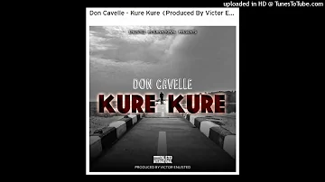 Don Cavelle - Kure Kure (Produced By Victor Enlisted)