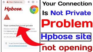 Your Connection is not private in google chrome || Hobose site not opening |