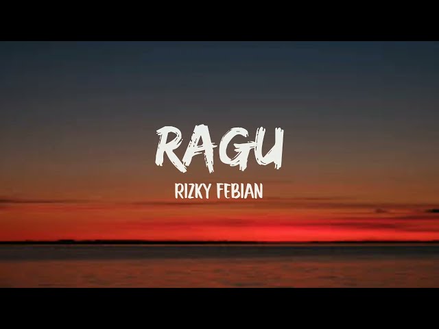 Rizky Febian - Ragu (Lyrics) class=