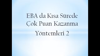 Eba Da Hızlı Puan Kazanma Yöntemleri 2