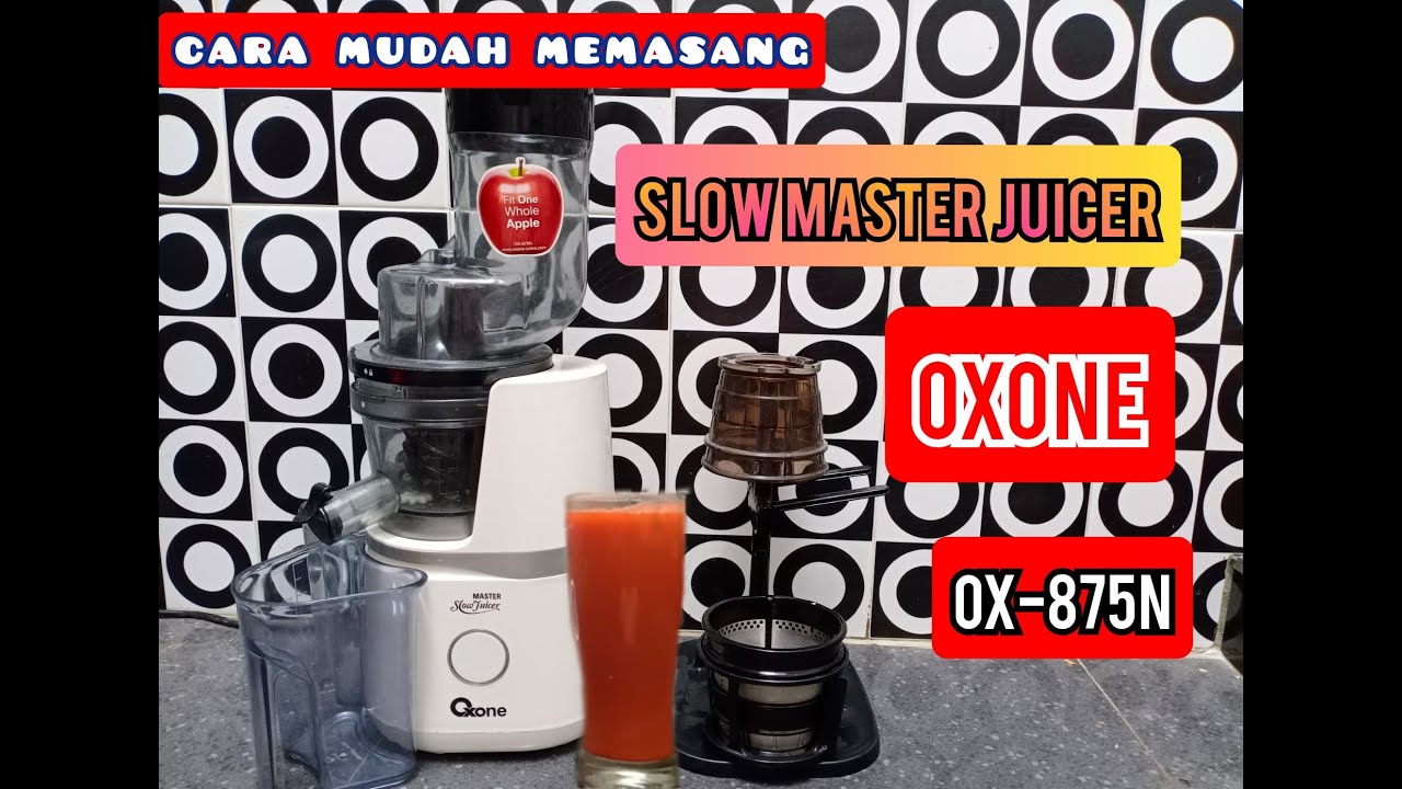 Cara Memasang dan Review Master Slow Juicer Oxone ox875N YouTube