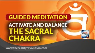 Guided Meditation  Activate and Balance the Sacral Chakra 