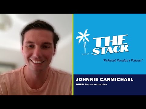 The Stack Podcast | Johnnie Carmichael talks DUPR+ | Performance Pickleball