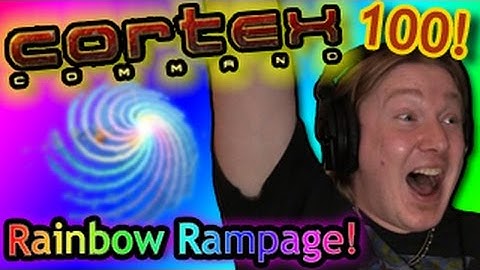 Rainbow Rampage! Cortex Command 100TH EPISODE LIVESTREAM | Neos Plays