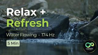 [5:55] 5 Minute Water Flowing Hidden Creek Soundscape | 174 Hz Pure Tone to Relax & Refresh