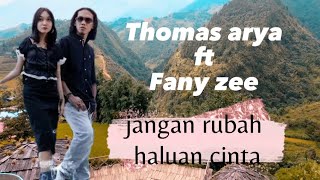 lyrik vidio , jangan rubah haluan cinta THOMAS ft FANY ZEE(oficial vidio)